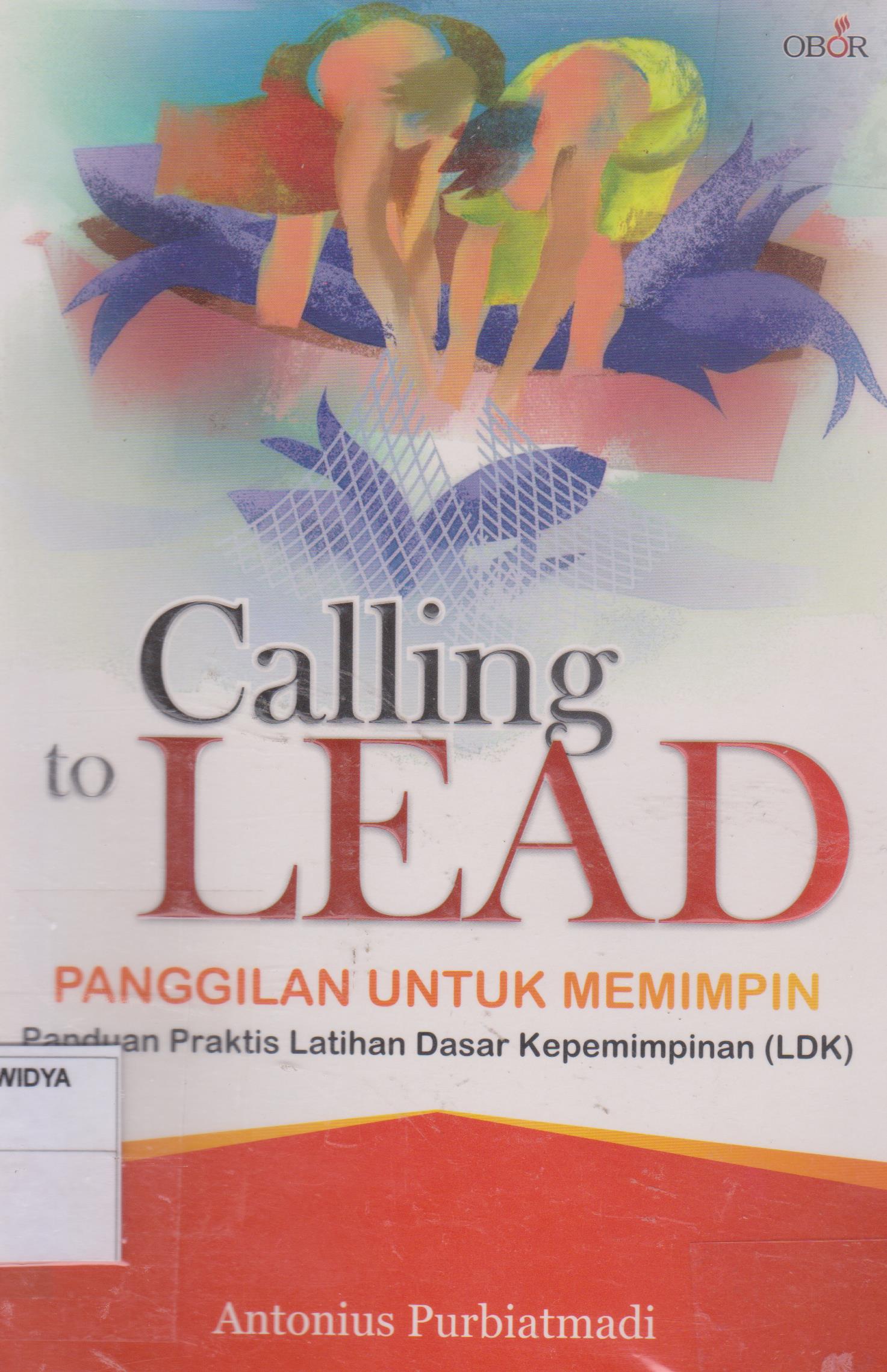 Calling to Lead (Panggilan untuk Mempimpin) Panduan Praktis Latihan Dasar Kepemimpinan (LDK)