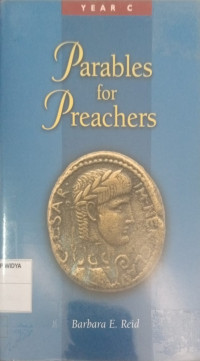 Parables For Preachers: The Gospel Of Luke (Year C)