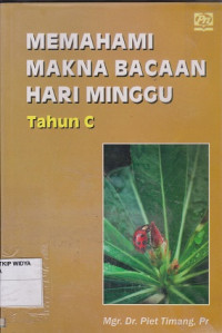 Memahami Makna Bacaan Hari Minggu (Tahun C)
