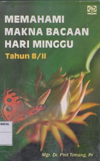 Memahami Makna Bacaan Hari Minggu (Tahun B/II)