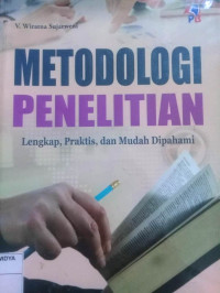 Metodologi Penelitian (Lengkap, Praktis, dan Mudah Dipahami)