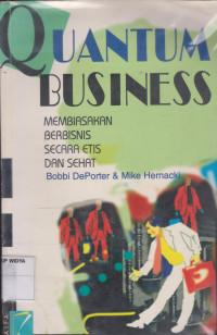 Quantum Business: Membiasakan Berbisnis Secara Etis Dan Sehat