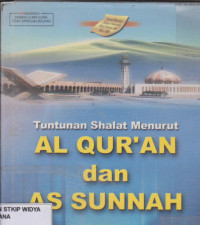 Tuntunan Shalat Menurut AlQuran dan Sunnah