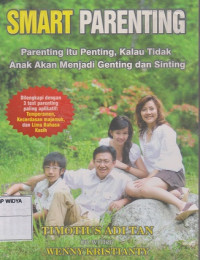 Smart Parenting: Parenting itu Penting kalu Tidak Anak Menjadi Genting dan Sinting