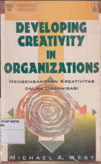Developing Creativity in Organizations (Mengembangkan Kreativitas Dalam Organisasi)