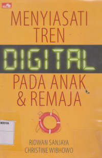 Menyiasati Tren Digital Pada Anak & Remaja
