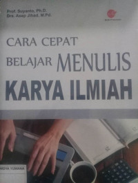 Cara Cepat Belajar Menulis Karya Ilmiah
