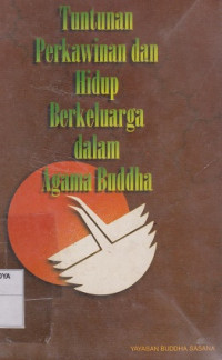 Tuntunan Perkawinan dan Hidup Berkeluarga
Dalam Agama Buddha