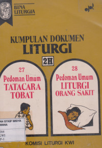 Kumpulan Dokumen Liturgi (Pedoman Umum Tatacara Tobat & Pedoman Umum Liturgi Orang Sakit)