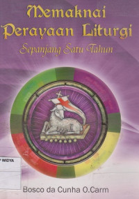Memaknai Perayaan Liturgi (Spanjang Satu Tahun)