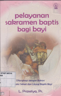 Pelayanan Sakramen Baptis Bagi Bayi