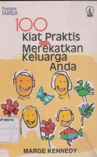 100 Kiat Praktis untuk Merekatkan Keluarga Anda