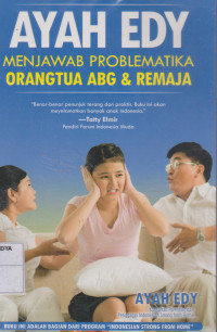 Ayah Edy Menjawab Problematika Orangtua ABG dan Remaja