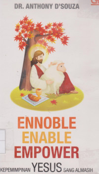 Ennoble Enable Empower (Kepemimpinan Yesus Sang Almasih)