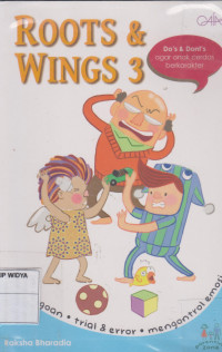 Image of Roots & Wings 3: Agar anak Cerdas Berkarakter