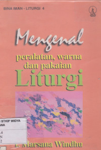 Mengenal Peralatan, Warna dan Pakaian Liturgi