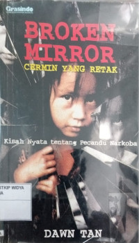Broken Mirror: Kisah Nyata Tentang Pecandu Narkoba