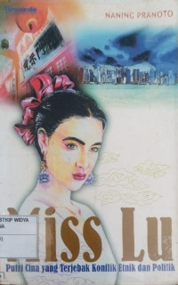 Miss Lu: Putri Cina Yang Terjebak Konflik Etnik dan Politik