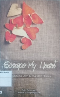 Scrape My Heart Antara Air Mata dan Tawa
