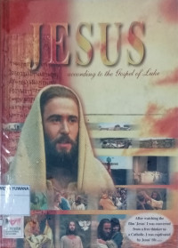 Jesus According To The Gospel Of Luke