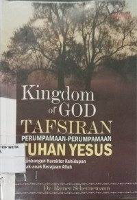 Kingdom of God (Tafsiran Perumpamaan-perumpamaan Tuhan Yesus)