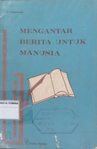 Mengantar Berita Untuk Manusia