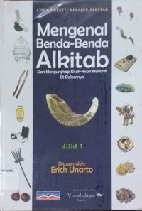 Mengenal Benda-benda Alkitab dan Mengungkap Kisah-kisah Menarik di Dalamnya
