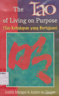 The TAO of Living on Purpose (Tao Kehidupan yang Bertujuan)