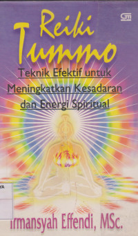 Reiki Tummo: Teknik Efektif Untuk Meningkatkan Kesadaran dan Energi Spiritual
