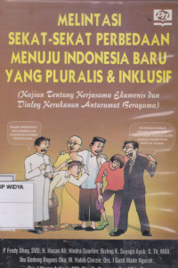 Melintasi Sekat-sekat Perbedaan Menuju Indonesia Baru Yang Pluralis & Inklusif